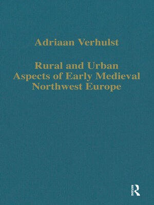 cover image of Rural and Urban Aspects of Early Medieval Northwest Europe